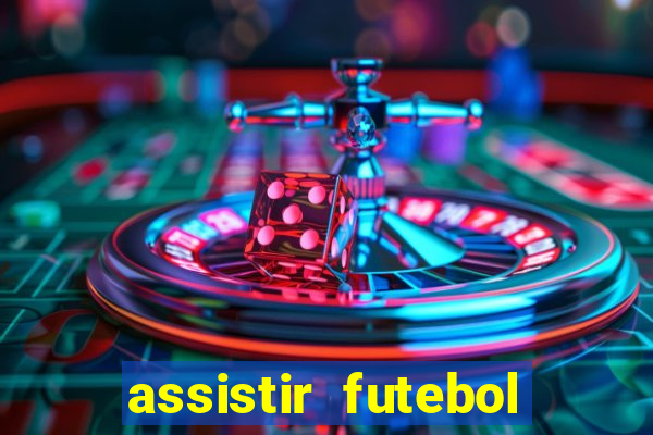 assistir futebol online play hd